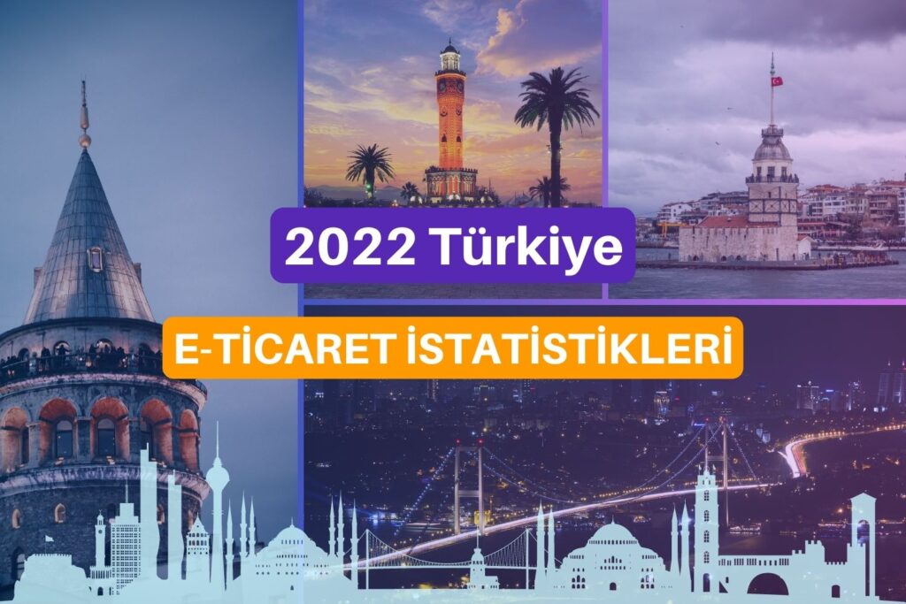 2022-turkiye-eticaret-istatistikleri